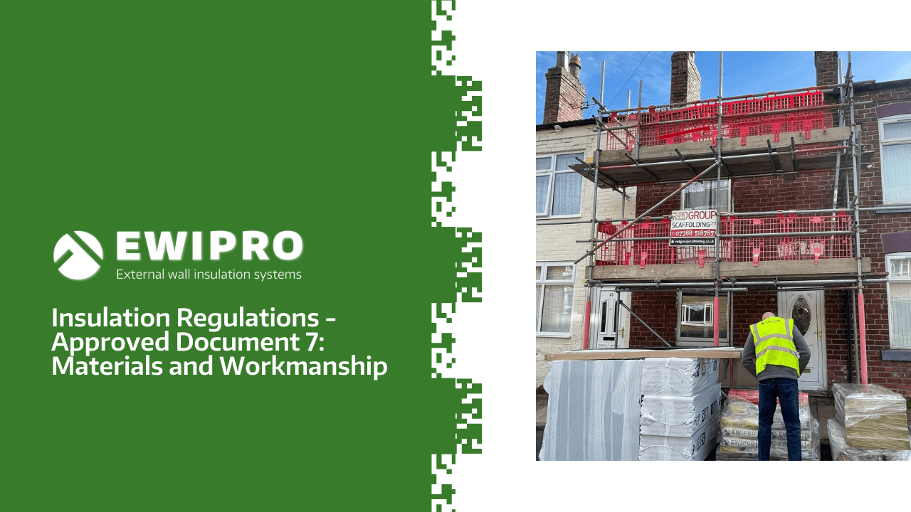 Insulation Regulations - Approved Document 7 Materials and Workmanship