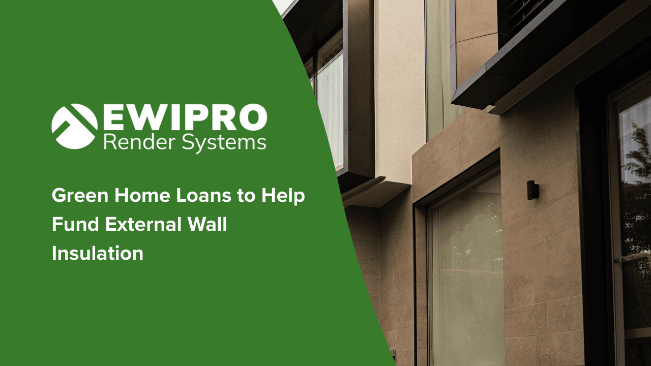 Green home loans helping homeowners finance external wall insulation and energy efficiency upgrades.